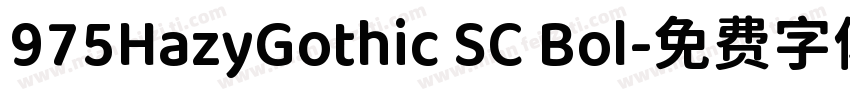 975HazyGothic SC Bol字体转换